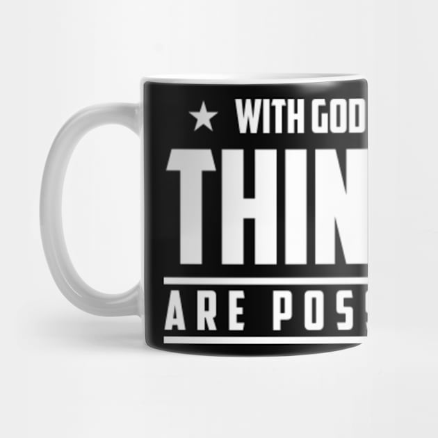 With God All Things Are Possible, Christian, Faith, God, Believer, Jesus Christ by ChristianLifeApparel